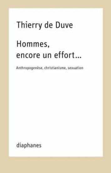 Hommes, Encore Un Effort...: Anthropogenèse, Christianisme, Sexuation