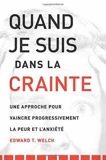 Quand Je Suis Dans La Crainte (When I Am Afraid): Une Approche Pour Vaincre Progressivement La Peur Et l'Anxiété