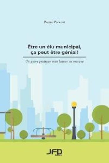 Être un élu municipal, ça peut être génial!