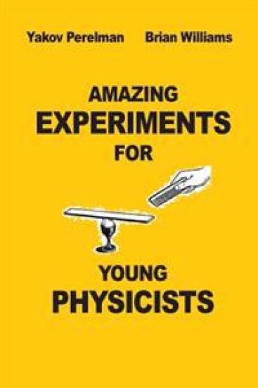 Amazing Experiments for Young Physicists