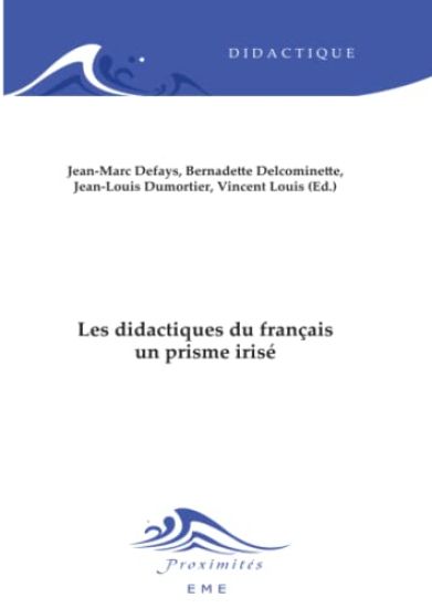 Les didactiques du français, un prisme irisé