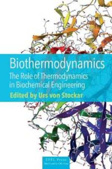 Biothermodynamics â?? The Role of Thermodynamics in Biochemical Engineering