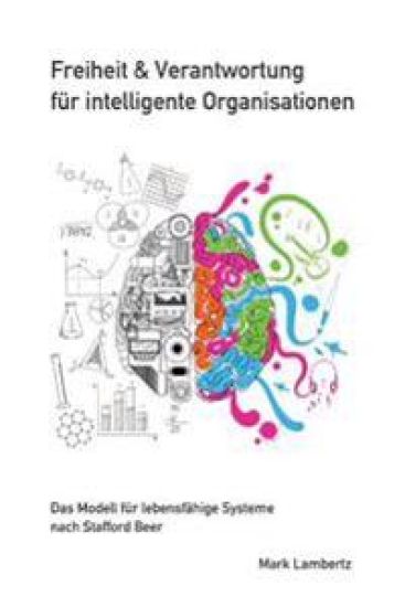 Freiheit und Verantwortung für intelligente Organisationen