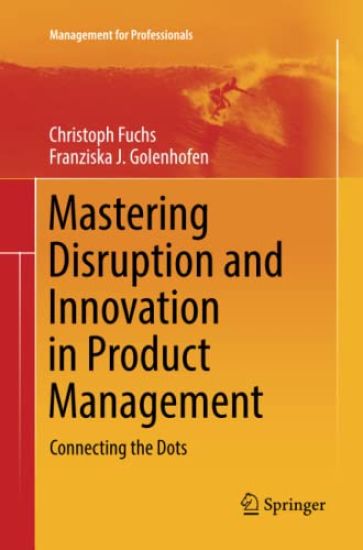 Mastering Disruption and Innovation in Product Management