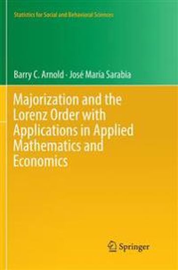 Majorization and the Lorenz Order with Applications in Applied Mathematics and Economics