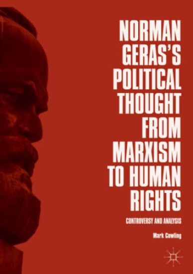 Norman Geras’s Political Thought from Marxism to Human Rights