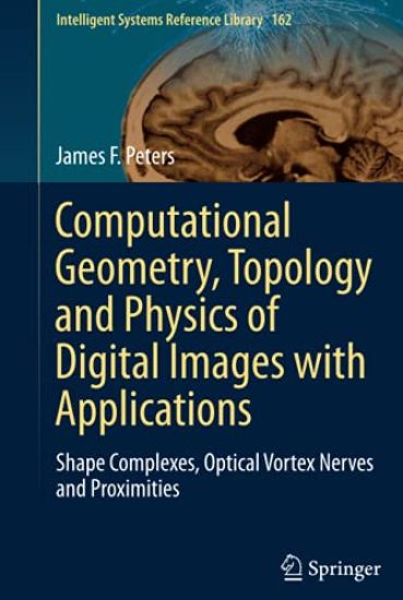 Computational Geometry, Topology and Physics of Digital Images with Applications