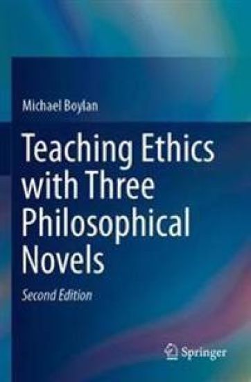 Teaching Ethics with Three Philosophical Novels