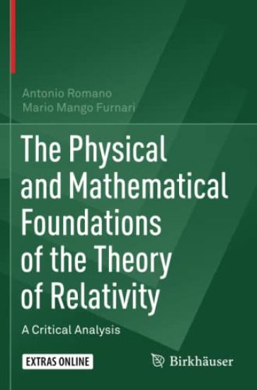 The Physical and Mathematical Foundations of the Theory of Relativity