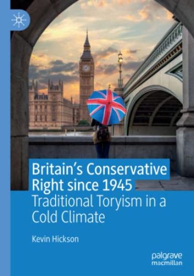 Britain’s Conservative Right since 1945