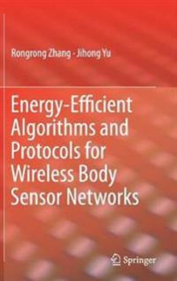 Energy-Efficient Algorithms and Protocols for Wireless Body Sensor Networks – Rongrong Zhang, kirjan kansikuva