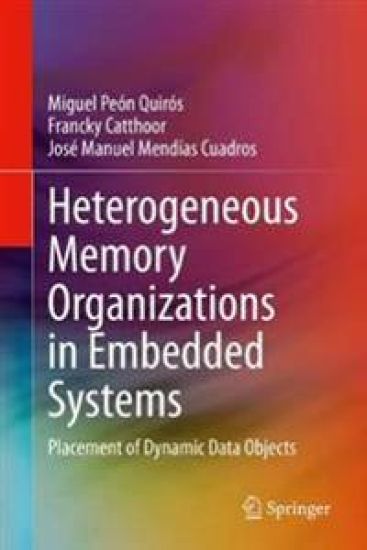 Heterogeneous Memory Organizations in Embedded Systems – Miguel Peón Quirós, kirjan kansikuva