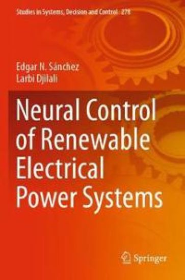 Neural Control of Renewable Electrical Power Systems – Edgar N. Sánchez, kirjan kansikuva