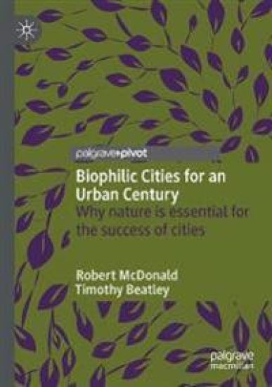 Biophilic Cities for an Urban Century