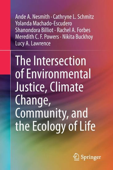 The Intersection of Environmental Justice, Climate Change, Community, and the Ecology of Life