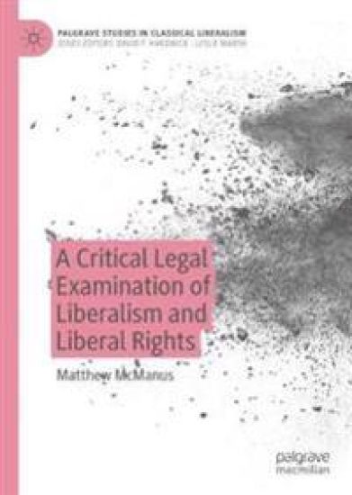 A Critical Legal Examination of Liberalism and Liberal Rights
