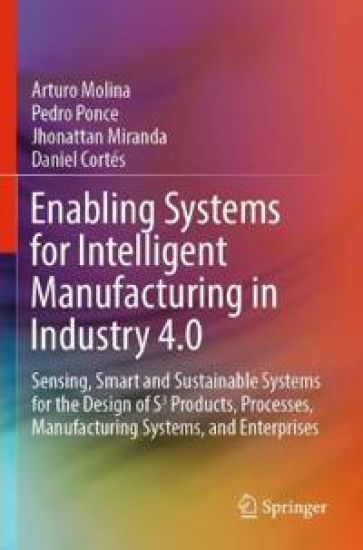 Enabling Systems for Intelligent Manufacturing in Industry 4.0