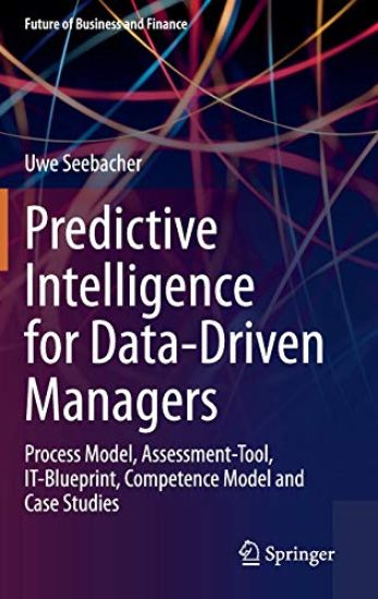 Predictive Intelligence for Data-Driven Managers