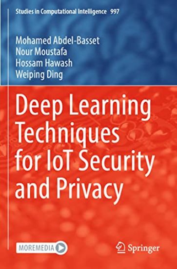 Deep Learning Techniques for IoT Security and Privacy