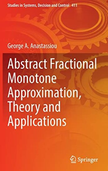 Abstract Fractional Monotone Approximation, Theory and Applications