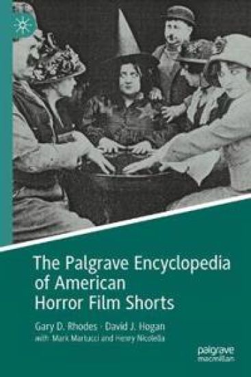 The Palgrave Encyclopedia of American Horror Film Shorts