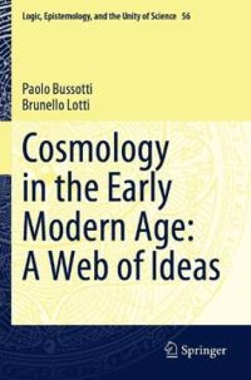 Cosmology in the Early Modern Age: A Web of Ideas