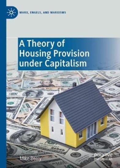 A Theory of Housing Provision under Capitalism – Mike Berry, kirjan kansikuva