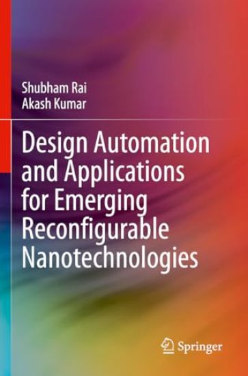 Design Automation and Applications for Emerging Reconfigurable Nanotechnologies