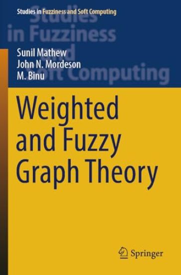 Weighted and Fuzzy Graph Theory