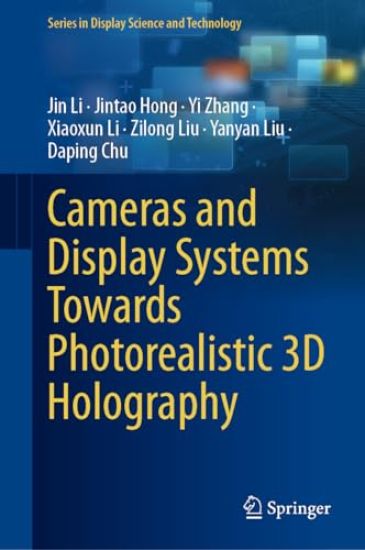 Cameras and Display Systems Towards Photorealistic 3D Holography – Jin Li, kirjan kansikuva