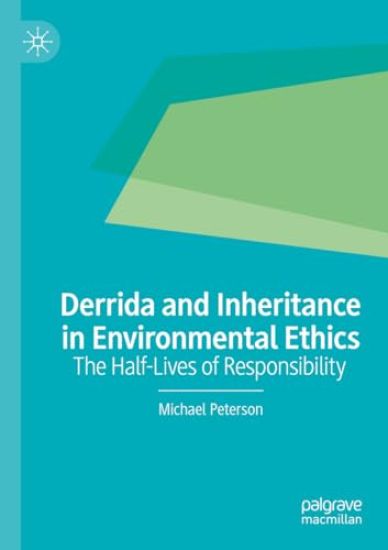 Derrida and Inheritance in Environmental Ethics