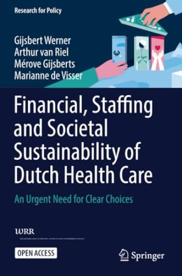 Financial, Staffing and Societal Sustainability of Dutch Health Care