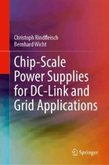 Chip-Scale Power Supplies for DC-Link and Grid Applications