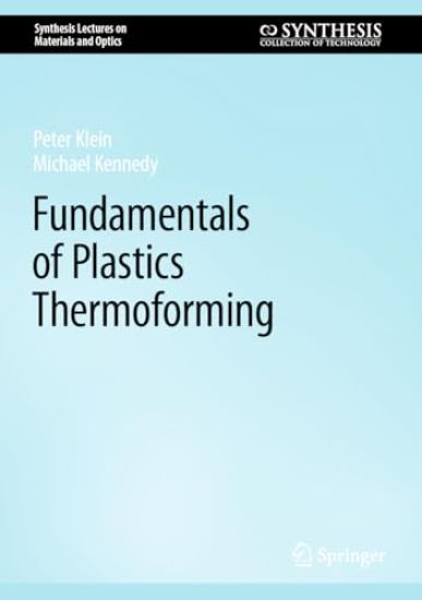 Fundamentals of Plastics Thermoforming