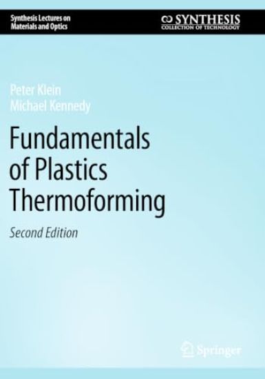 Fundamentals of Plastics Thermoforming