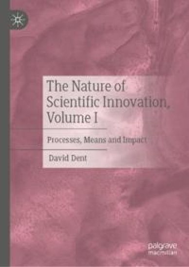 The Nature of Scientific Innovation, Volume I