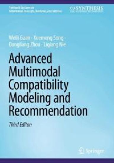 Advanced Multimodal Compatibility Modeling and Recommendation