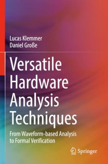 Versatile Hardware Analysis Techniques