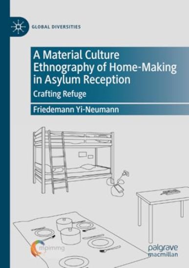 A Material Culture Ethnography of Home-Making in Asylum Reception