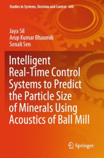 Intelligent Real-Time Control Systems to Predict the Particle Size of Minerals Using Acoustics of Ball Mill