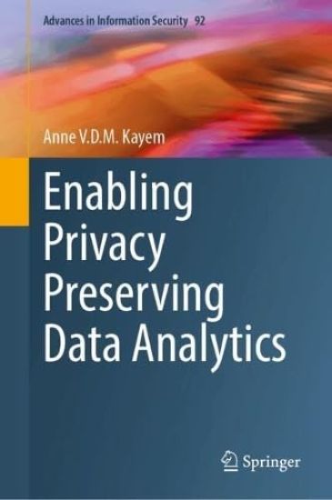 Enabling Privacy Preserving Data Analytics