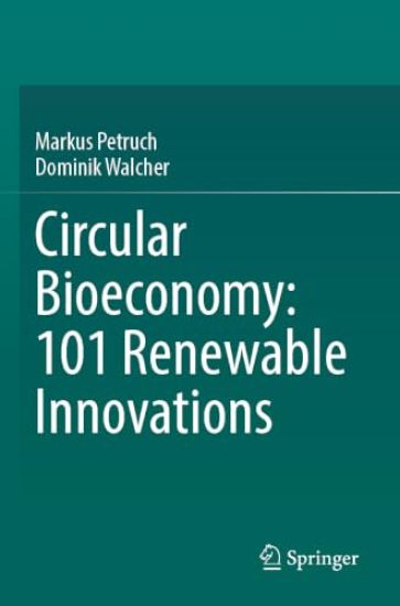 Circular Bioeconomy: 101 Renewable Innovations