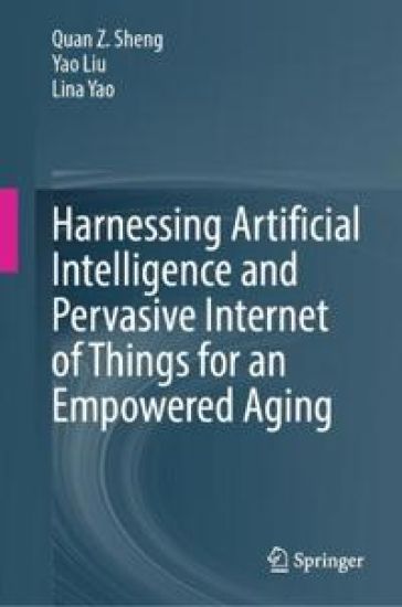 Harnessing Artificial Intelligence and Pervasive Internet of Things for An Empowered Aging