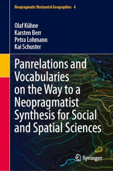 Panrelations and Vocabularies on the Way to a Neopragmatist Synthesis for Social and Spatial Sciences