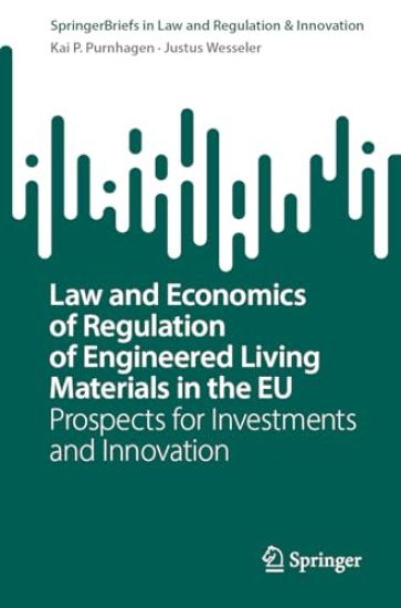 Law and Economics of Regulation of Engineered Living Materials in the EU