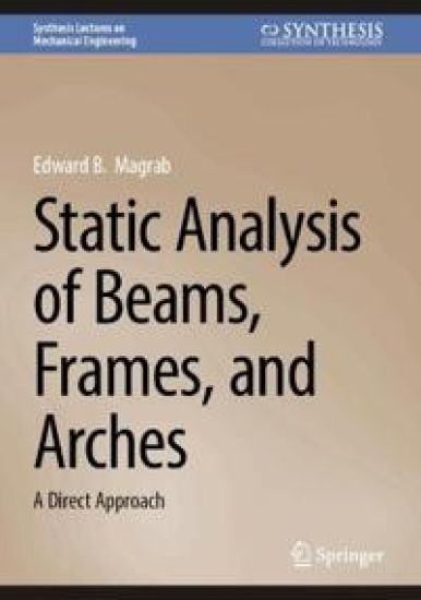 Static Analysis of Beams, Frames, and Arches