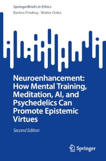 Neuroenhancement: How Mental Training, Meditation, AI, and Psychedelics Can Promote Epistemic Virtues