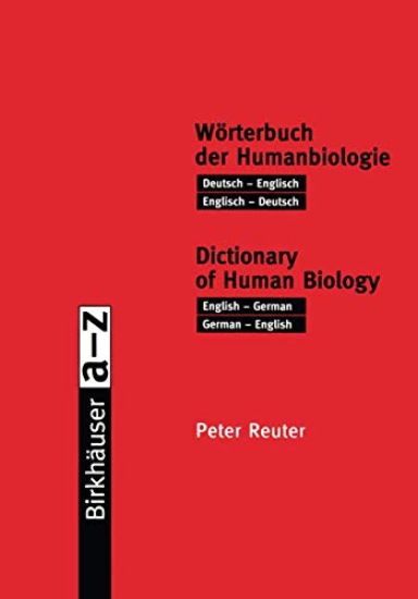 Wörterbuch Der Humanbiologie / Dictionary of Human Biology: Deutsch -- Englisch / Englisch -- Deutsch. English -- German / German -- English