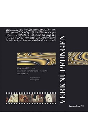 Verknüpfungen: Chaos Und Ordnung Inspirieren Künstlerische Fotografie Und Literatur
