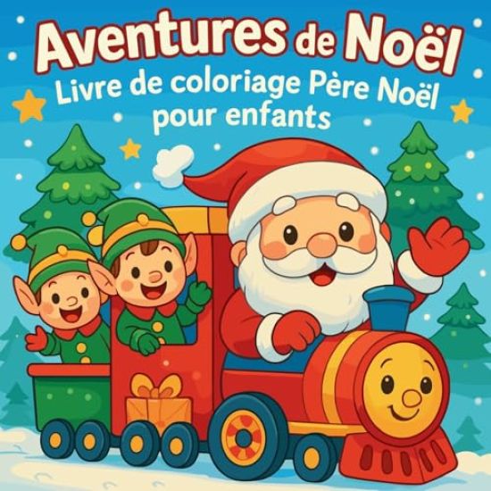 Aventures de Noël - Livre de coloriage Père Noël pour enfants